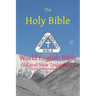 The Holy Bible: World English Bible British/International Spelling Old and New Testaments