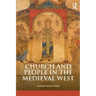 Church and People in the Medieval West, 900-1200