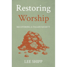 Restoring Worship: Recovering a Fallen Society