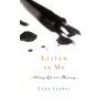 Listen to Me: Writing Life Into Meaning