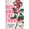 Roses Among the Thorns