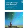 Creating Meaning in Young Adulthood: The Self-Actualizing Power of Relationships