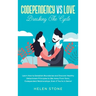 Codependency Vs Love: Learn How to Establish Boundaries and Discover Healthy Detachment Principles to Get Away From Toxic, Codependent Relat