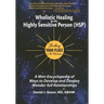 Wholistic Healing for the Highly Sensitive Person (HSP): Finding Your Place in the Universe: A Mini-Encyclopedia of Ways to Develop and Deepen Wonder-