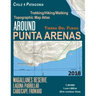 Around Punta Arenas Trekking/Hiking/Walking Topographic Map Atlas Tierra Del Fuego Chile Patagonia Magallanes Reserve Laguna Parrillar Cabo/Cape Frowa