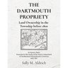 The Dartmouth Propriety: Land Ownership in the Township before 1800