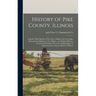 History of Pike County, Illinois; Together With Sketches of its Cities, Villages and Townships, Educational, Religious, Civil, Military, and Political
