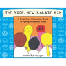 The Nice, New Karate Kid: A Dojo Kun Character Book On Fighting Disrespect & Trouble