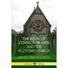 The Book of Common Prayer and The Scottish Liturgy