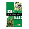 Green Roofs And Living Walls For Civil Engineers