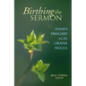Birthing the Sermon: Women Preachers on the Creative Process