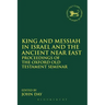 King and Messiah in Israel and the Ancient Near East: Proceedings of the Oxford Old Testament Seminar