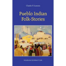 Pueblo Indian Folk-Stories