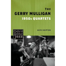 The Gerry Mulligan 1950s Quartets