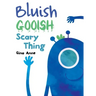 Bluish Gooish Scary Thing