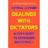 Dealings with Dictators: A Ceo's Guide to Defending Democracy