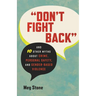 Don't Fight Back: And 10 Other Myths about Crime, Personal Safety, and Gender-Based Violence