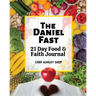 The Daniel Fast: 21 Day Food and Faith Journal