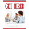 Get Hired: Learn Six Employer Secrets That Can Improve Your Cover Letter, Resume, Networking Skills, And Job Interview Results To Help You Get Hired