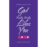 God Really, Really Likes You: Everyday Lessons in Faith