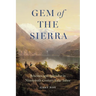 Gem of the Sierra: Schemes and Splendor in Nineteenth-Century Lake Tahoe