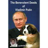 The Benevolent Deeds of Vladimir Putin