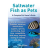 Saltwater Fish as Pets. Facts & Information: Diseases, Aquarium, Identification, Supplies, Species, Acclimating, Food, Care, Compatibility, Tank Setup