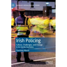 Irish Policing: Culture, Challenges, and Change in an Garda Síochána