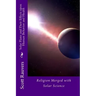 Solar Flares and Their Effects Upon Human Behavior and Health: A new science emerging, one that is using methods of prevention and don't cost a fortun