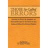 Those So-Called Errors: Debunking the Liberal, New Evangelical, and Fundamentalist Myth that You Should Not Hear, Receive, and Believe All the