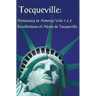 Tocqueville: Democracy in America Volumes 1 & 2 and Recollections of Alexis de Tocqueville (Complete and Unabridged)