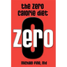 The Zero Calorie Diet: How to eat right -- or not at all!!