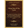 Viking Tales of the North: The Sagas of Thorstein, Viking's Son and Fridthjof the Bold; Also, Tegner's Fridthjof's Saga (1901)