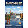 Northern Europe by Cruise Ship: The Complete Guide to Cruising Northern Europe