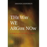 The Way We Argue Now: A Study in the Cultures of Theory