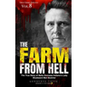 The Farm from Hell: The True Story of Belle Gunness Indiana's Lady Bluebeard Men Butcher