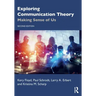 Exploring Communication Theory: Making Sense of Us