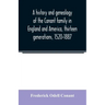 A history and genealogy of the Conant family in England and America, thirteen generations, 1520-1887: containing also some genealogical notes on the C