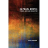 In Pearl Broth: Poems New and Selected