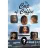 The Cup of Coffee: What is a Girl to do?