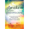 Awaken the Dreamscape: The Building Blocks for Understanding the Supernatural Power of Your Dreams
