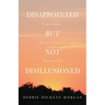 Disappointed But Not Disillusioned: Sexual Abuse, Divorce, Loss and Romans 8:28