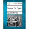 Trial of Dr. Dyott