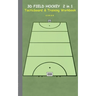 3D Field Hockey 2 in 1 Tacticboard and Training Book: Tactics/strategies/drills for trainer/coaches, notebook, training, exercise, exercises, drills,