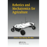 Robotics and Mechatronics for Agriculture