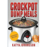 Crockpot Dump Meals: Quick & Easy Dump Dinners Recipes For Busy People