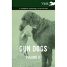 Gun Dogs Vol. II. - A Complete Anthology of the Breeds
