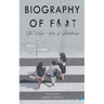 Biography of Foot The know how of pedestrians