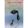 How to be kind: Be kind kids, Teaching kids to be kind: be kind kids