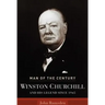 Man of the Century: Winston Churchill and His Legend Since 1945